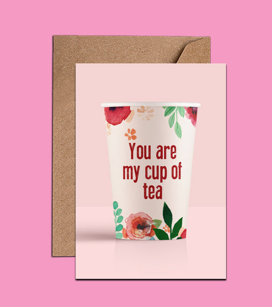 You Are My Cup Of Tea - Birthday Card  (WAC18505)