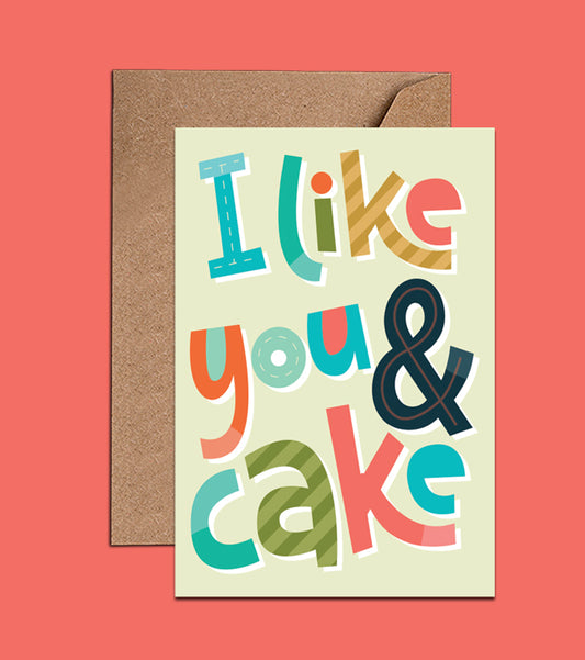 I Like You And Cake Card - Birthday Card (WAC18106)