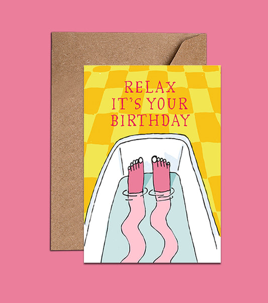 Relax It Is Your Birthday - Birthday Card (WAC18150)